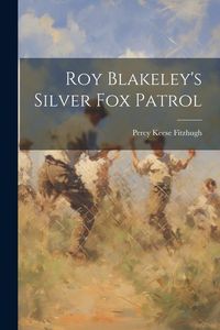 Produktbild: Roy Blakeley's Silver Fox Patrol