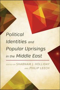 Produktbild: Political Identities and Popular Uprisings in the Middle East