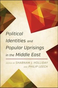 Produktbild: Political Identities and Popular Uprisings in the Middle East