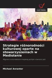 Produktbild: Strategie r&oacute;&iquest;norodno&iquest;ci kulturowej oparte na stowarzyszeniach w Mediolanie