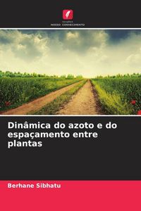 Produktbild: Din&acirc;mica do azoto e do espa&ccedil;amento entre plantas