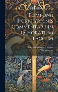 Bild vom Artikel Pomponii Porphyrionis Commentarii in Q. Horatium Flaccum vom Autor Rd Cent Pomponius Porphyrio