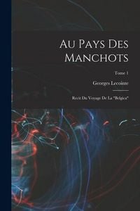 Produktbild: Au pays des manchots: Recit du voyage de la "Belgica"; Tome 1