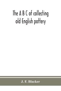 Produktbild: The A B C Of Collecting Old English Pottery