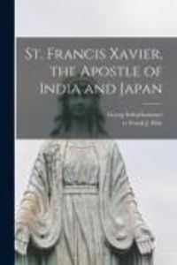 Produktbild: St. Francis Xavier, the Apostle of India and Japan