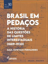Produktbild: Brasil em Peda&ccedil;os: a hist&oacute;ria das quest&otilde;es de limites interestaduais (1889-1930)