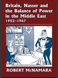 Produktbild: Britain, Nasser and the Balance of Power in the Middle East, 1952-1977
