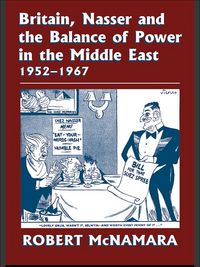 Produktbild: Britain, Nasser and the Balance of Power in the Middle East, 1952-1977