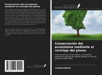 Produktbild: Conservaci&oacute;n del ecosistema mediante el reciclaje del plomo