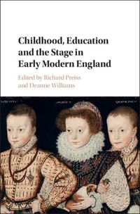 Produktbild: Childhood, Education and the Stage in Early Modern England