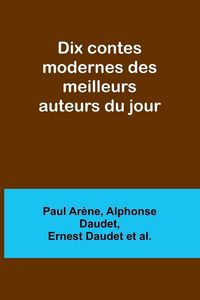 Produktbild: Dix contes modernes des meilleurs auteurs du jour