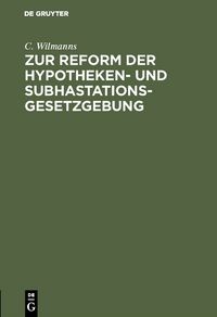 Produktbild: Zur Reform der Hypotheken- und Subhastations-Gesetzgebung
