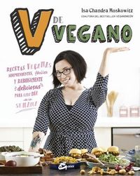 Produktbild: V de vegano : recetas veganas sorprendentes, f&aacute;ciles y rabiosamente deliciosas para cada d&iacute;a de la semana