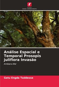 Produktbild: An&aacute;lise Espacial e Temporal Prosopis juliflora Invas&atilde;o