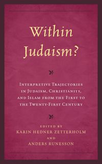 Produktbild: Within Judaism? Interpretive Trajectories in Judaism, Christianity, and Islam from the First to the Twenty-First Century