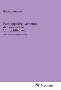 Produktbild: Pathologische Anatomie der weiblichen Unfruchtbarkeit