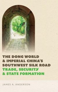 Produktbild: The Dong World and Imperial China's Southwest Silk Road