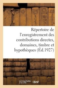 Produktbild: R&eacute;pertoire g&eacute;n&eacute;ral et raisonn&eacute; de l'enregistrement des contributions directes