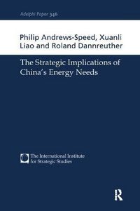 Produktbild: Andrews-Speed, P: The Strategic Implications of China's Ener