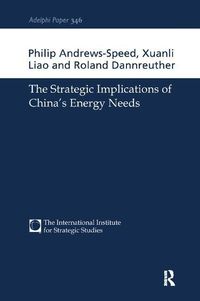 Produktbild: Andrews-Speed, P: The Strategic Implications of China's Ener
