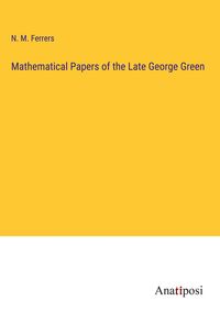 Produktbild: Mathematical Papers of the Late George Green