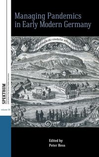 Produktbild: Managing Pandemics in Early Modern Germany