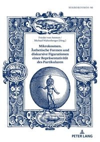 Produktbild: Mikrokosmen. &Auml;sthetische Formen und diskursive Figurationen einer Repr&auml;sentativit&auml;t des Partikularen