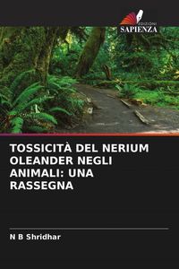 Produktbild: Tossicit&agrave; Del Nerium Oleander Negli Animali: Una Rassegna