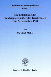 Bild vom Artikel Die Entstehung des Reichsgesetzes über das Kreditwesen vom 5. Dezember 1934. vom Autor Christoph Müller