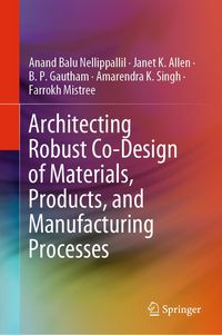 Produktbild: Architecting Robust Co-Design of Materials, Products, and Manufacturing Processes