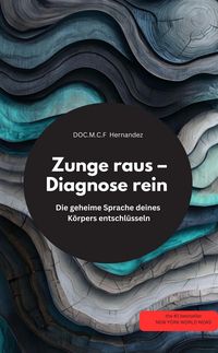 Produktbild: Zunge raus - Diagnose rein! Die geheime Sprache deines K&ouml;rpers entschl&uuml;sseln