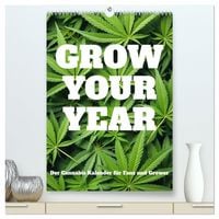 Produktbild: Grow your Year - Der Cannabis Kalender f&uuml;r Fans und Grower (hochwertiger Premium Wandkalender 2027 DIN A2 hoch), Kunstdruck in Hochglanz