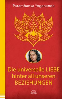 Produktbild: Die universelle Liebe hinter all unseren Beziehungen