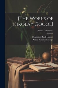 Produktbild: [The Works of Nikolay Gogol]; Volume 1; Series 1