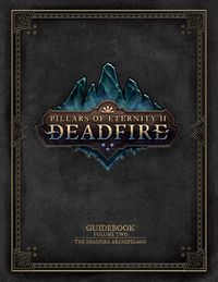 Produktbild: Pillars of Eternity Guidebook: Volume Two-The Deadfire Archipelago