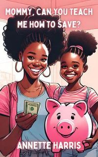 Produktbild: Mommy, Can You Teach Me How To Save?