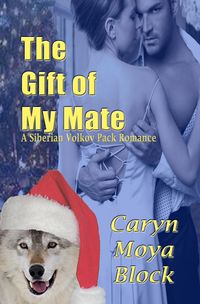 Produktbild: The Gift of My Mate (Siberian Volkov Pack Romance, #9)