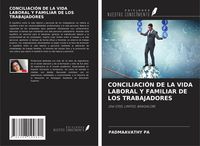 Produktbild: Conciliaci&oacute;n De La Vida Laboral Y Familiar De Los Trabajadores