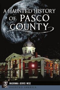 Produktbild: A Haunted History of Pasco County