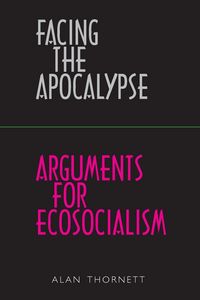 Produktbild: Facing the Apocalypse - Arguments for Ecosocialism