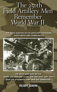 Produktbild: The 250th Field Artillery Men Remember World War II