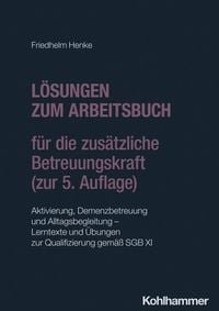 Produktbild: L&ouml;sungen zum Arbeitsbuch f&uuml;r die zus&auml;tzliche Betreuungskraft (zur 5. Auflage)