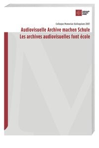 Produktbild: Audiovisuelle Archive machen Schule /Les archives audiovisuelles font &eacute;cole
