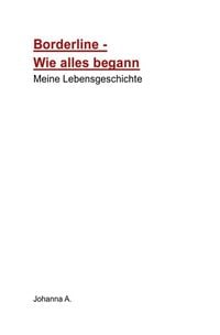 Produktbild: Borderline-Wie alles begann-Meine Lebensgeschichte