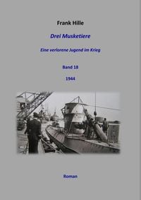 Produktbild: Drei Musketiere - Eine verlorene Jugend im Krieg, Band 18