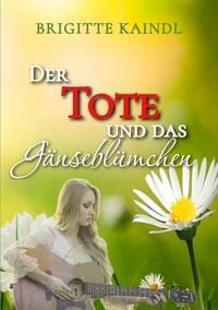 Produktbild: Der Tote und das G&auml;nsebl&uuml;mchen