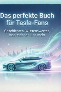 Produktbild: Das perfekte Buch f&uuml;r Tesla-Fans