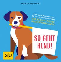 Bild vom Artikel So geht Hund! vom Autor Normen Mrozinski