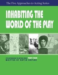 Produktbild: Inhabiting the World of the Play, Part Four of The Five Approaches to Acting Series