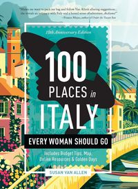 Produktbild: 100 Places in Italy Every Woman Should Go - 10th Anniversary Edition